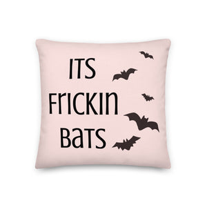 Its Frickin Bats Premium Pillow