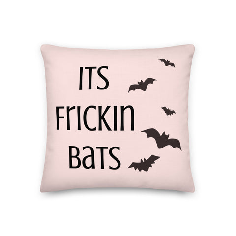 Its Frickin Bats Premium Pillow